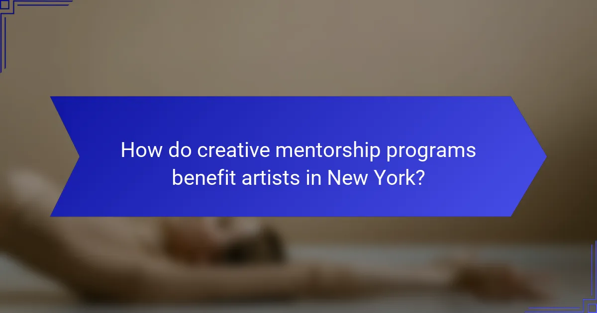 How do creative mentorship programs benefit artists in New York?