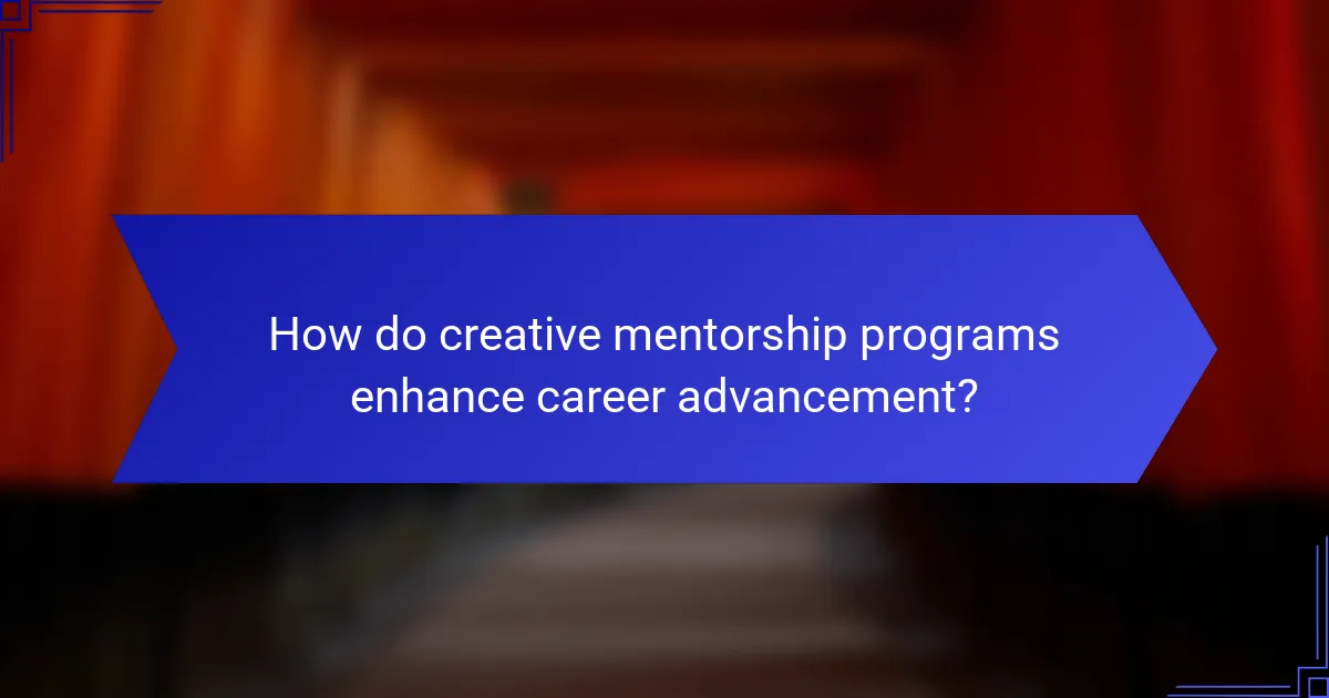 How do creative mentorship programs enhance career advancement?