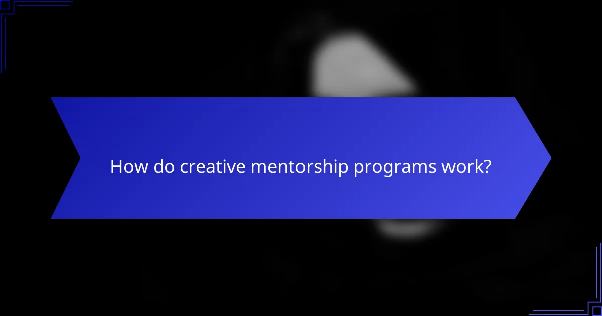 How do creative mentorship programs work?