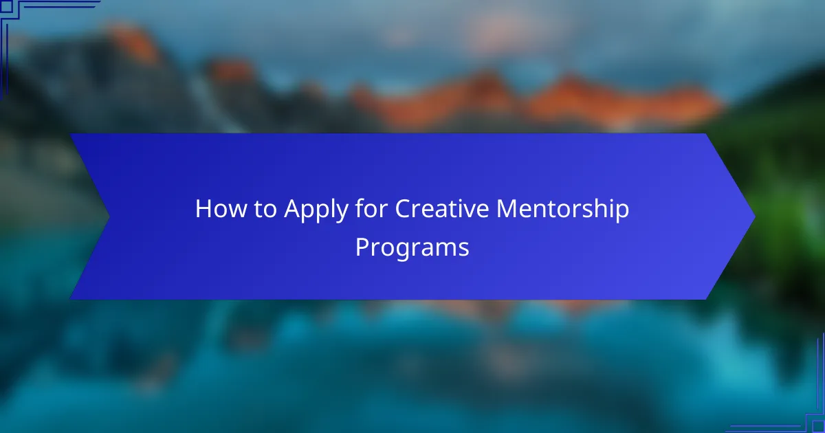 How to Apply for Creative Mentorship Programs