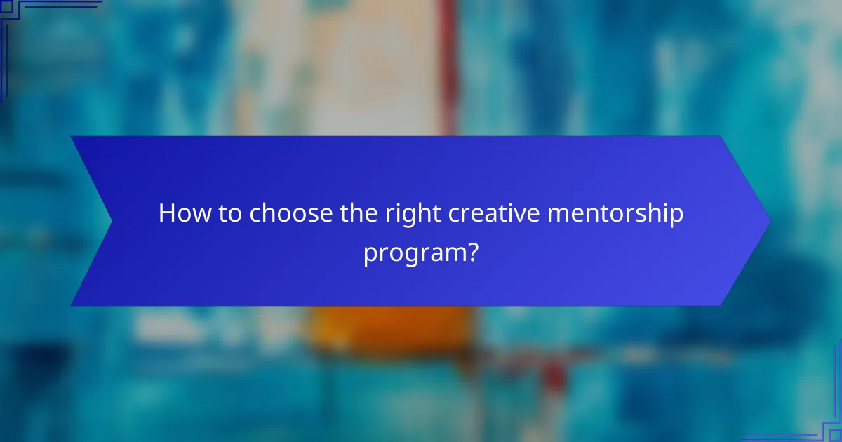 How to choose the right creative mentorship program?
