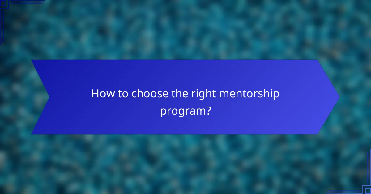 How to choose the right mentorship program?