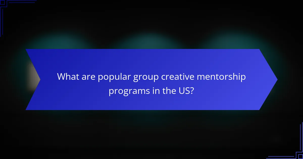 What are popular group creative mentorship programs in the US?