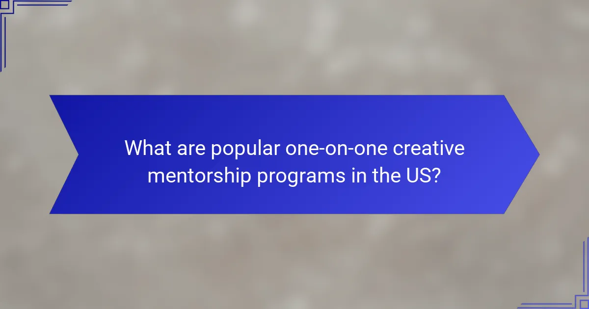 What are popular one-on-one creative mentorship programs in the US?