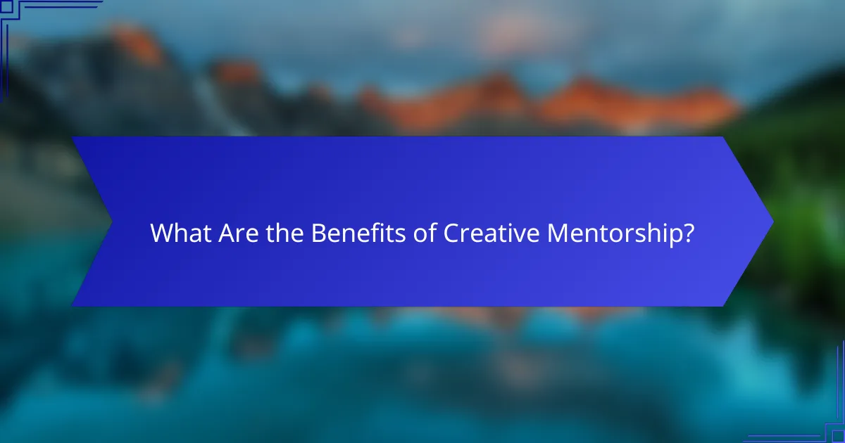 What Are the Benefits of Creative Mentorship?