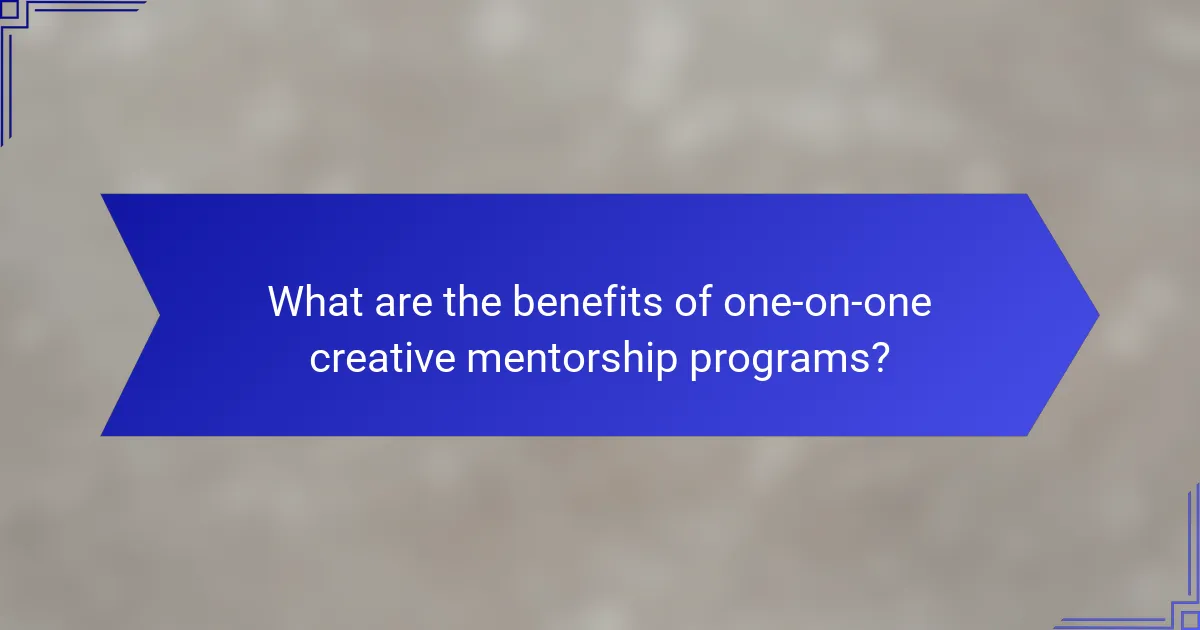 What are the benefits of one-on-one creative mentorship programs?