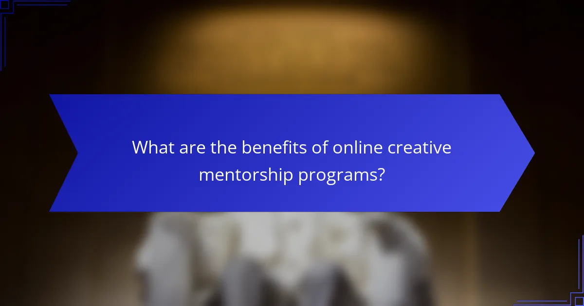 What are the benefits of online creative mentorship programs?