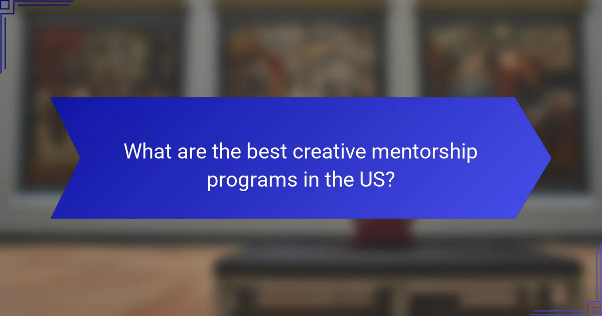 What are the best creative mentorship programs in the US?