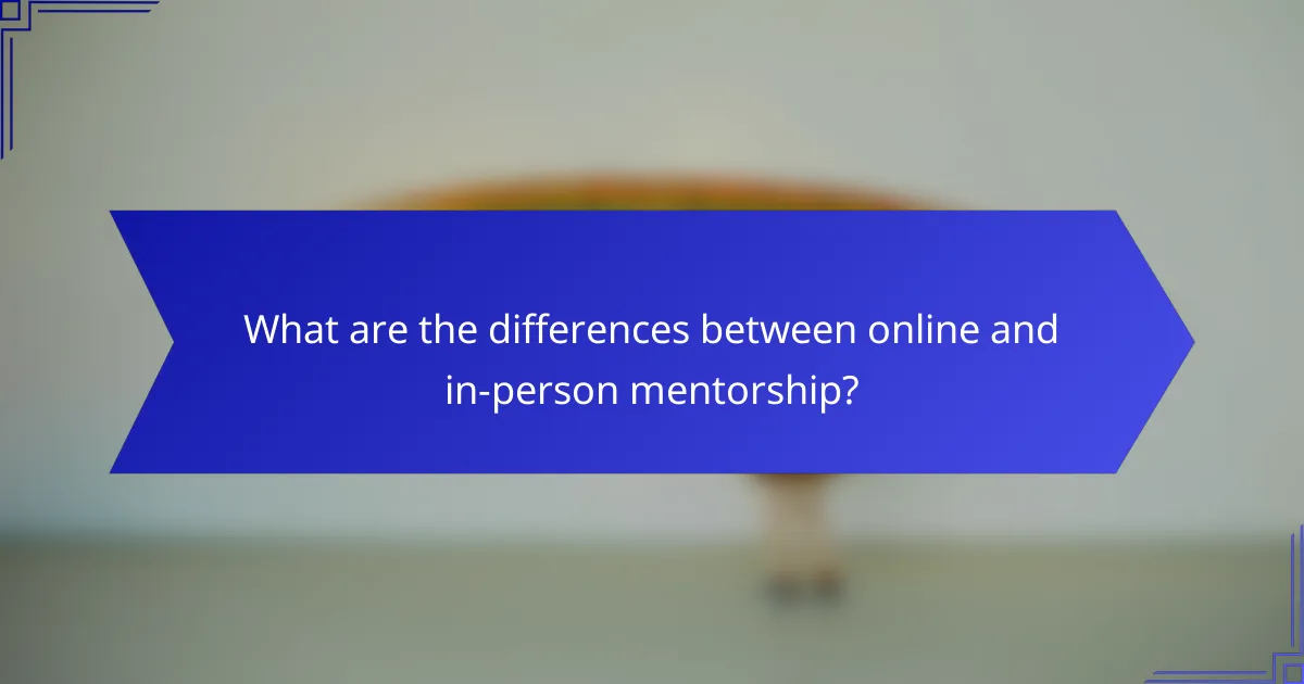 What are the differences between online and in-person mentorship?