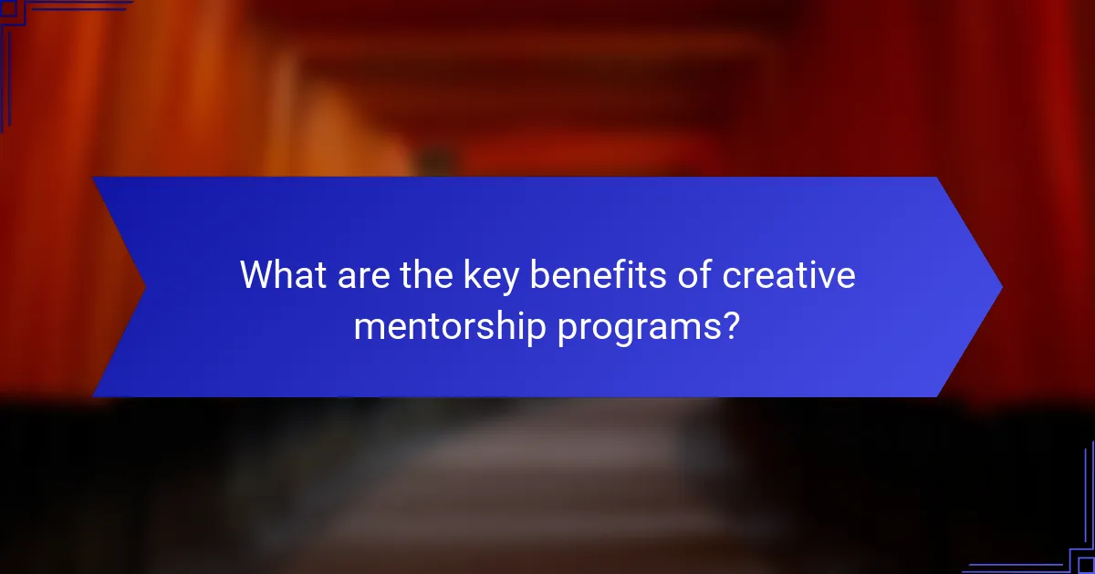 What are the key benefits of creative mentorship programs?