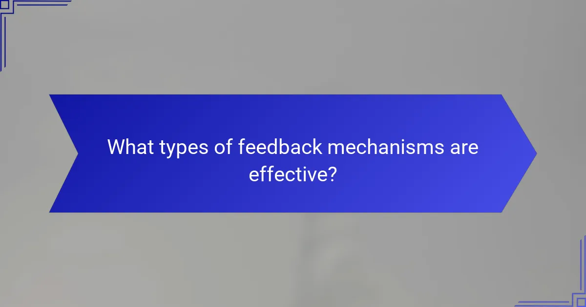What types of feedback mechanisms are effective?