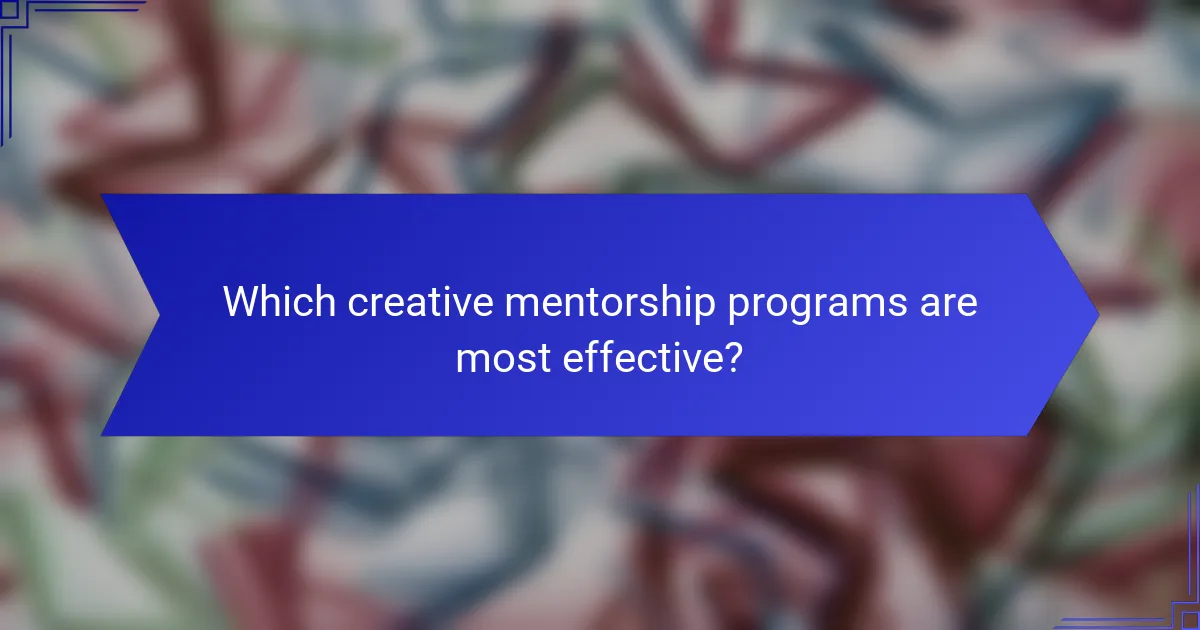 Which creative mentorship programs are most effective?